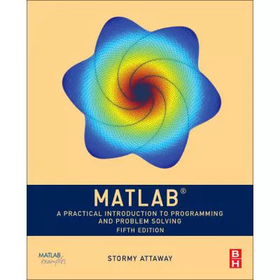 MATLAB: A Practical Introduction to Programming &amp; Problem Solving