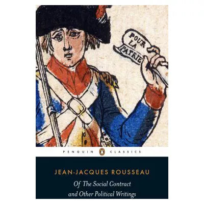 Of the Social Contract &amp; Other Political Writings
