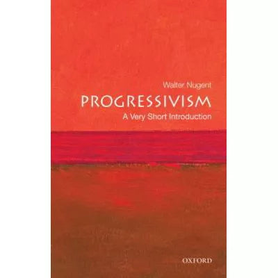 Progressivism : A Very Short Introduction