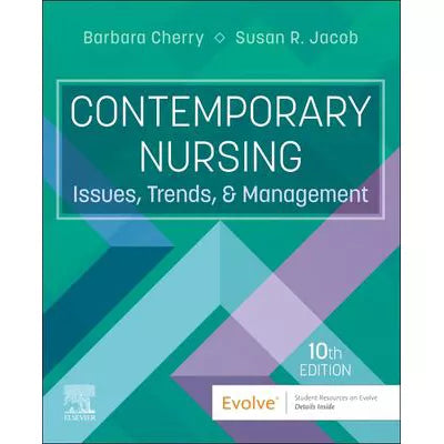 Contemporary Nursing: Issues, Trends, &amp; Management