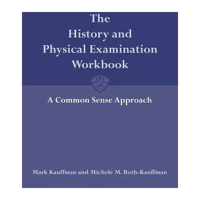 History &amp; Physical Examination Workbook