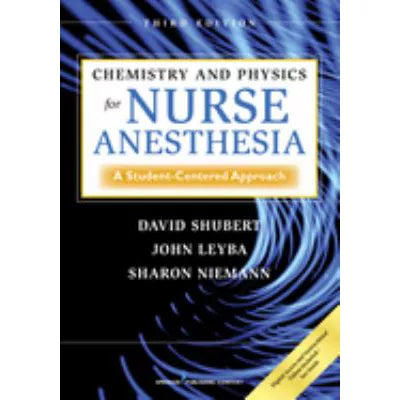 Chemistry &amp; Physics for Nurse Anesthesia
