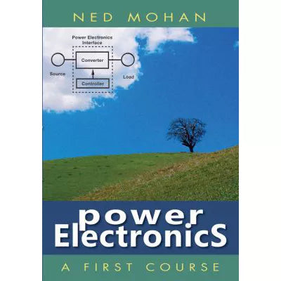 Power Electronics : A First Course