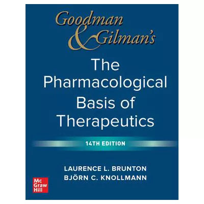 Goodman &amp; Gilman's Pharmacological Basis of Therapeutics