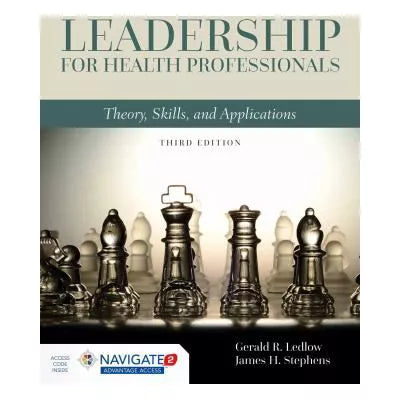 Leadership for Health Professionals: Theory, Skills, and Applications