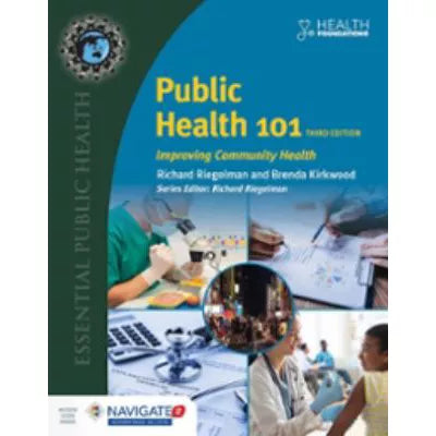 Public Health 101: Improving Community Health : .