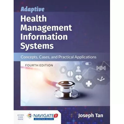 Adaptive Health Management Information Systems: Concepts, Cases, and Practical Applications