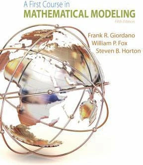 A First Course in Mathematical Modeling