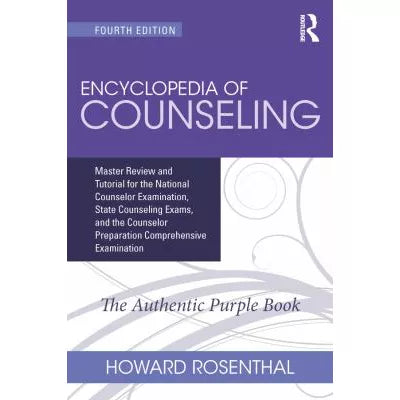 Encyclopedia of Counseling : Master Review and Tutorial for the National Counselor Examination, State Counseling Exams, and the Counselor Preparation Comprehensive Examination