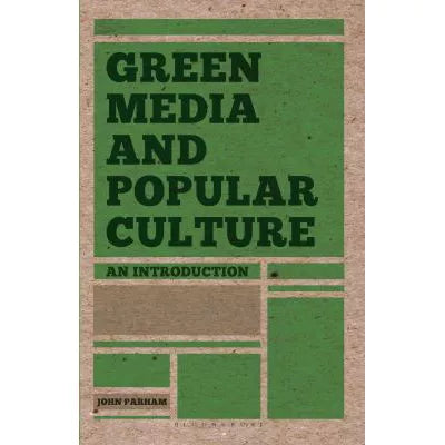 Green Media and Popular Culture : An Introduction