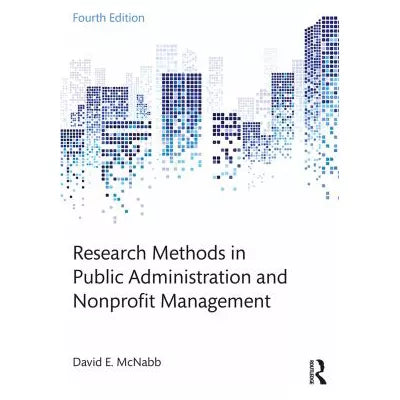 Research Methods in Public Administration and Nonprofit Management