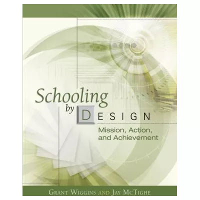 Schooling by Design : Mission, Action, and Achievement