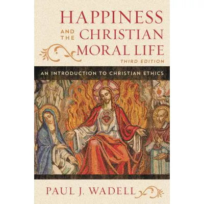 Happiness &amp; the Christian Moral Life