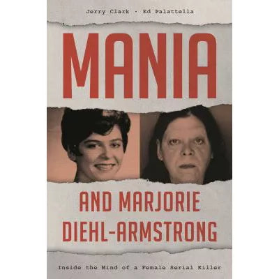 Mania &amp; Marjorie Diehl-Armstrong