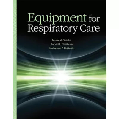 Equipment for Respiratory Care : .
