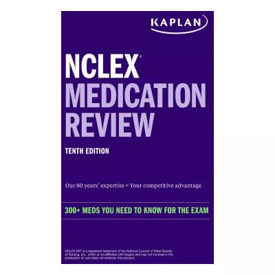 NCLEX Medication Review: 300+ Meds You Need to Know for the Exam