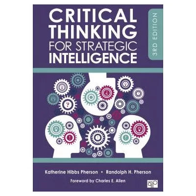 Critical Thinking for Strategic Intelligence