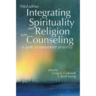 Integrating Spirituality &amp; Religion into Counseling