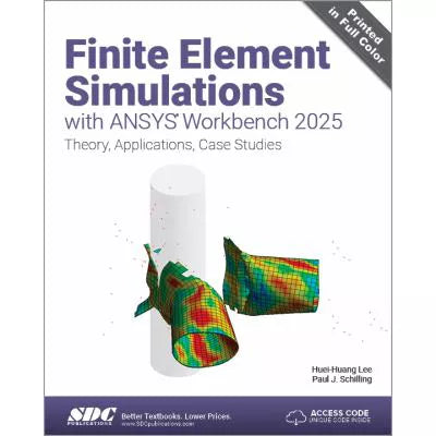 Finite Element Simulations w/ANSYS Workbench 2025
