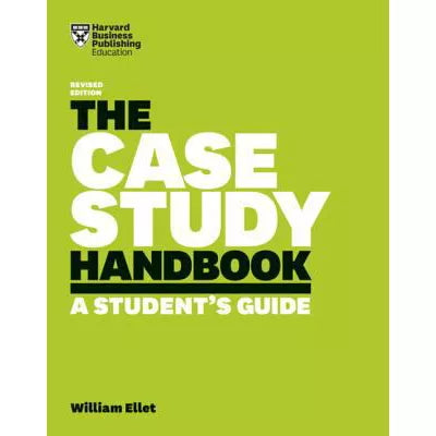 The Case Study Handbook, Revised Edition : A Student's Guide